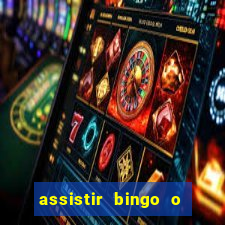 assistir bingo o rei das manhas filme completo dublado